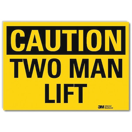 Caution, Two Man Lift, 10 in x 14 in, Horizontal Rectangle, Reflective Sheeting, U4-1740-RD_14X10