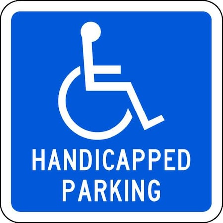 Handicap Parking Sign, 18" W, 18" H, English, Aluminum, Blue